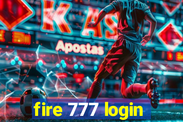 fire 777 login